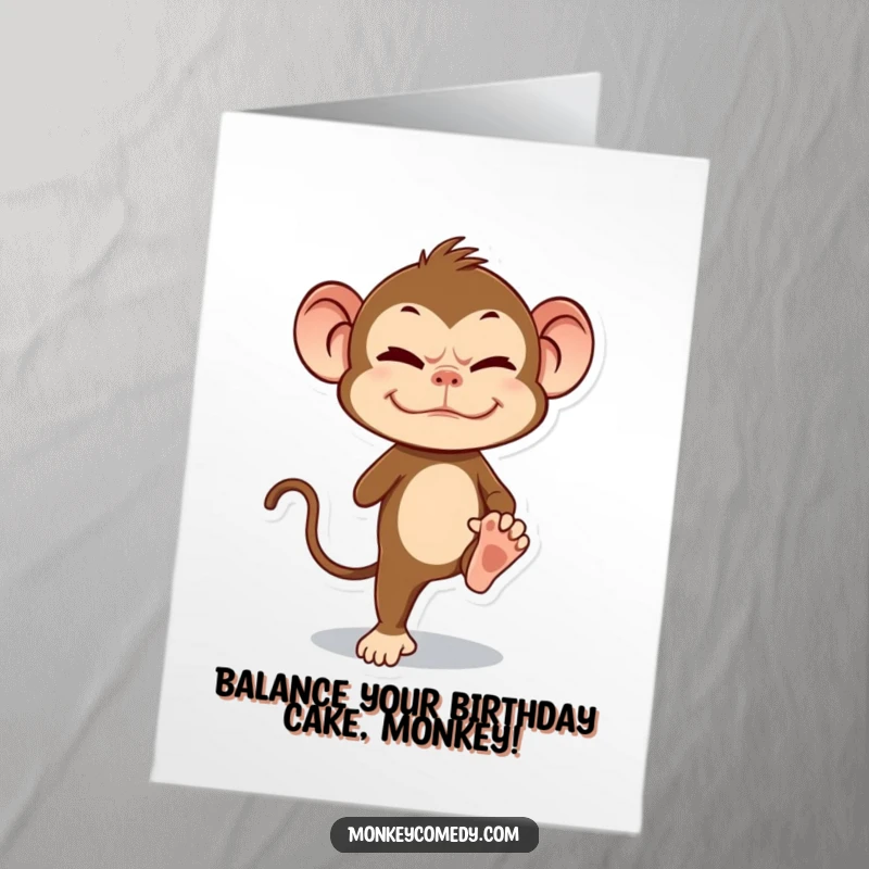 Funny Free Printable Birthday Card: Monkey with a silly grimace, precariously balancing on one leg, making your birthday wishes hilariously unsteady.