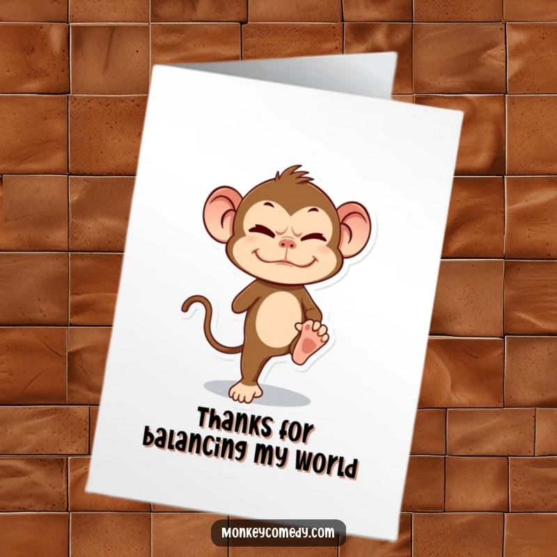 Funny Free Printable Thank You Card: Monkey with a determined grimace, wobbling comically on one leg, expressing thanks for a truly amusing gesture.